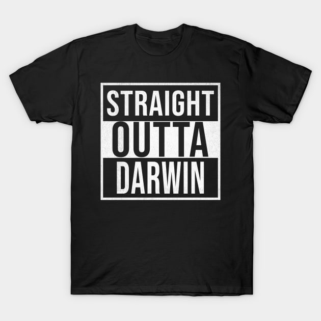 Straight Outta Darwin - Gift for Australian From Darwin in Northern Territory Australia T-Shirt by Country Flags